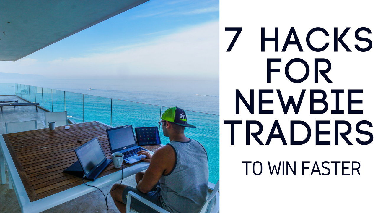 newbie trader hacks